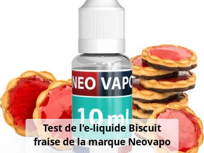 Test de l’e-liquide Biscuit fraise de la marque Neovapo