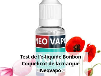 Test de l'e-liquide Bonbon Coquelicot de la marque Neovapo