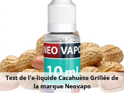 Test de l'e-liquide Cacahuète Grillée de la marque Neovapo