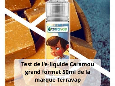 Test de l’e-liquide Caramou grand format 50ml de la marque Terravap
