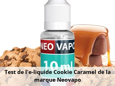 Test de l'e-liquide Cookie Caramel de la marque Neovapo