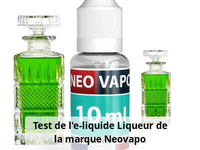 Test de l'e-liquide Liqueur de la marque Neovapo