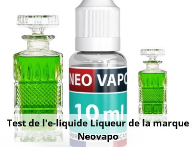 Test de l'e-liquide Liqueur de la marque Neovapo