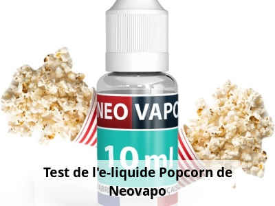 Test de l’e-liquide Popcorn de Neovapo
