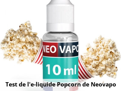 Test de l’e-liquide Popcorn de Neovapo