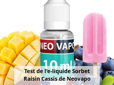 Test de l'e-liquide Sorbet Raisin Cassis de Neovapo