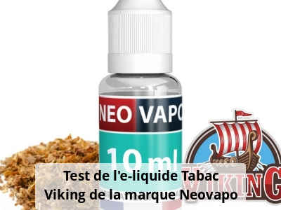 Test de l’e-liquide Tabac Viking de la marque Neovapo