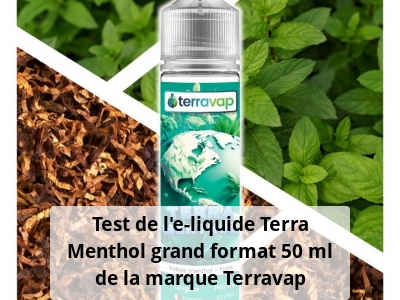 Test de l’e-liquide Terra Menthol grand format 50 ml de la marque Terravap
