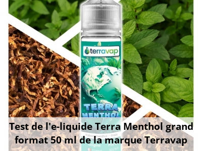 Test de l’e-liquide Terra Menthol grand format 50 ml de la marque Terravap