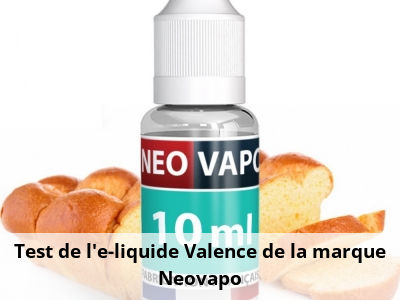 Test de l’e-liquide Valence de la marque Neovapo