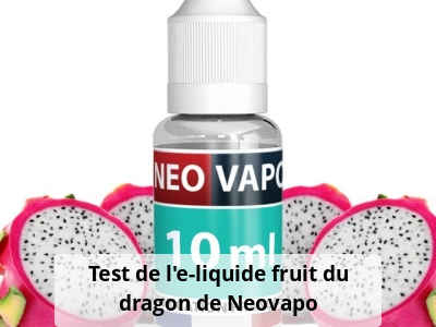 Test de l’e-liquide fruit du dragon de Neovapo