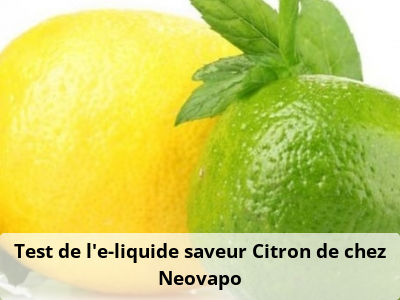 Test de l'e-liquide saveur Citron de chez Neovapo