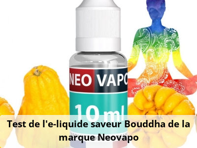 Test de l'e-liquide saveur Bouddha de la marque Neovapo