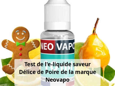 Test de l'e-liquide saveur Délice de Poire de la marque Neovapo