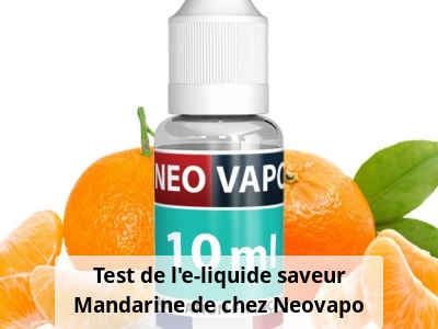 Test de l'e-liquide saveur Mandarine de chez Neovapo