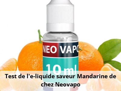 Test de l'e-liquide saveur Mandarine de chez Neovapo