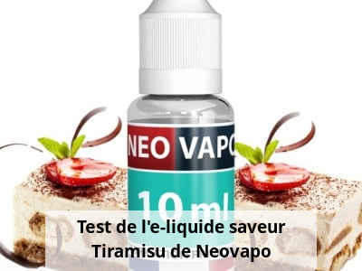 Test de l'e-liquide saveur Tiramisu de Neovapo
