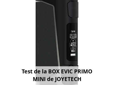 Test de la BOX EVIC PRIMO MINI de JOYETECH
