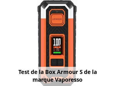 Test de la Box Armour S de la marque Vaporesso