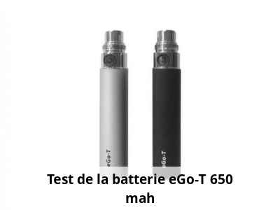 Test de la batterie eGo-T 650 mah