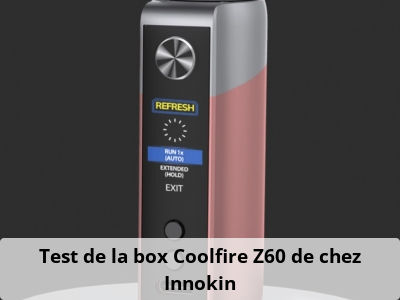 Test de la box Coolfire Z60 de chez Innokin