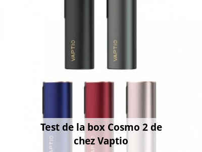 Test de la box Cosmo 2 de chez Vaptio