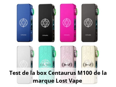 Test de la box Centaurus M100 de la marque Lost Vape 