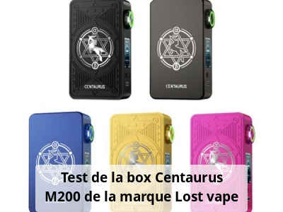 Test de la box Centaurus M200 de la marque Lost vape