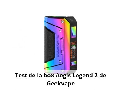 Test de la box Aegis Legend 2 de Geekvape