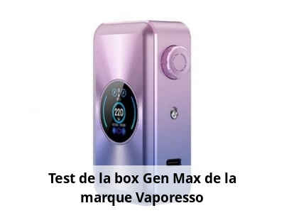 Test de la box Gen Max de la marque Vaporesso