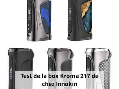 Test de la box Kroma 217 de chez Innokin