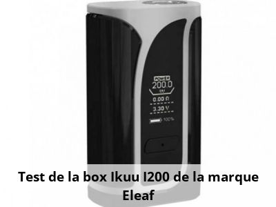 Test de la box Ikuu I200 de la marque Eleaf