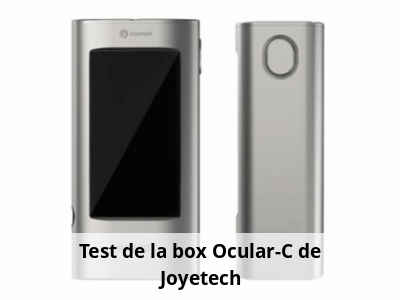 Test de la box Ocular-C de Joyetech