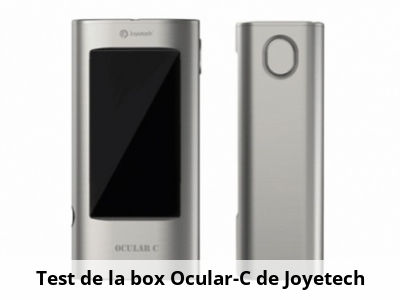 Test de la box Ocular-C de Joyetech