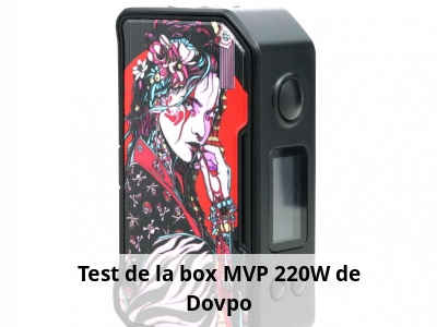 Test de la box MVP 220W de Dovpo