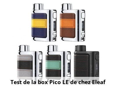 Test de la box Pico LE de chez Eleaf