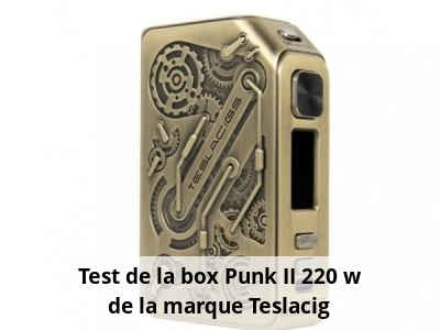 Test de la box Punk II 220 w de la marque Teslacig