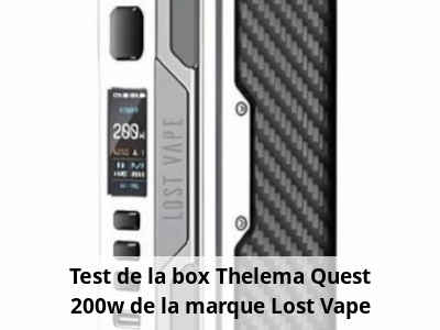 Test de la box Thelema Quest 200w de la marque Lost Vape