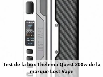 Test de la box Thelema Quest 200w de la marque Lost Vape