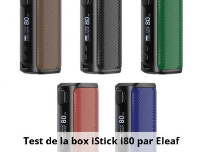 Test de la box iStick i80 par Eleaf