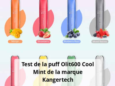 Test de la puff Olit600 Cool Mint de la marque Kangertech