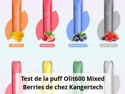 Test de la puff Olit600 Mixed Berries de chez Kangertech