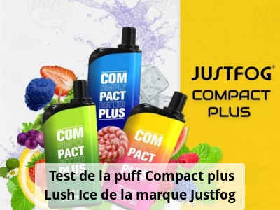 Test de la puff Compact plus Lush Ice de la marque Justfog 