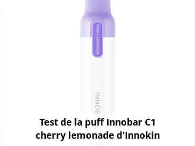 Test de la puff Innobar C1 cherry lemonade d'Innokin