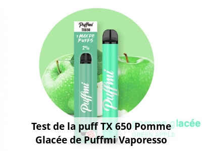 Test de la puff TX 650 Pomme Glacée de Puffmi Vaporesso
