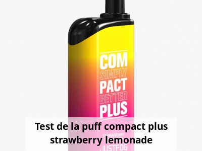 Test de la puff compact plus strawberry lemonade