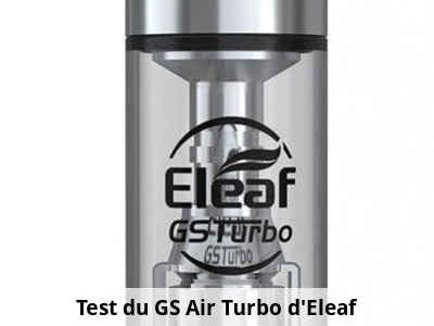 Test du GS Air Turbo d'Eleaf