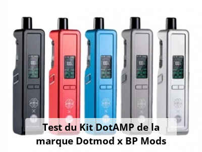 Test du Kit DotAMP de la marque Dotmod x BP Mods