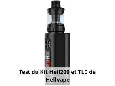 Test du Kit Hell200 et TLC de Hellvape