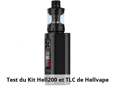 Test du Kit Hell200 et TLC de Hellvape